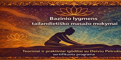 Tailandieti\u0161ko masa\u017eo pagal Deivio Petru\u0161io metodik\u0105 bazinio lygmens mokymai Kaune