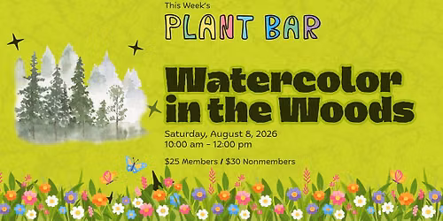 Plant Bar: Watercolor in the Woods