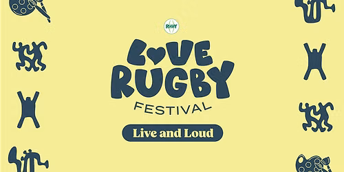 Live & Loud - Love Rugby Festival