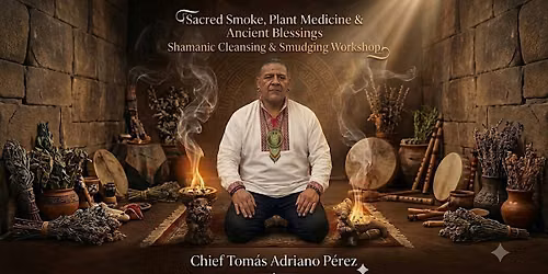 \u3010Sacred Smoke, Plant Medicine & Ancient Blessings\u3011