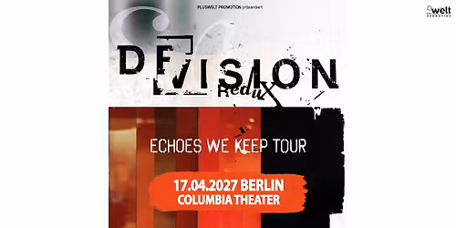 DEVISION REDUX "Echoes We Keep Tour" \/\/ Sa. 17.04.2027 \/\/ Berlin, Columbia Theater