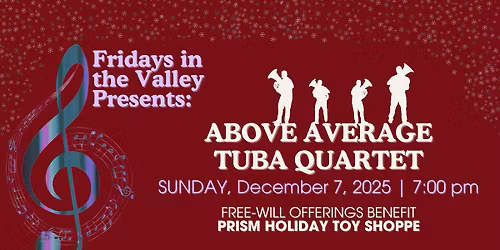 *SUNDAY Edition* Fridays in the Valley presents the Above Average Tuba Quartet
