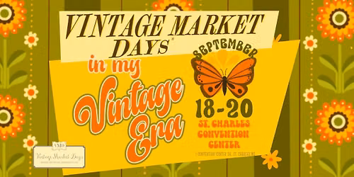 Vintage Market Days\u00ae of St. Louis presents 'In My Vintage Era'