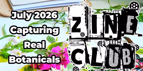 Zine Club: Capturing Botanicals Edition!