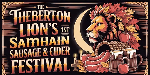 The Theberton Lion's 1st Samhain Sausage and Cider Festival