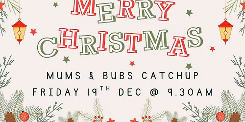 Mums & Bubs Christmas Catchup 