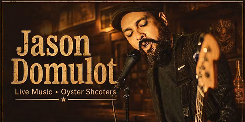 Shuckin' & Strummin' featuring Jason Domulot (An Acoustic Dinner Experience at Oyster Shooters)