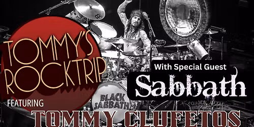 TOMMY\u2019S ROCKTRIP featuring POWERHOUSE DRUMMER TOMMY CLUFETOS with Special Guest SABBATH