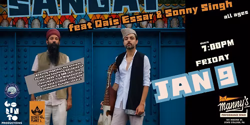 SECRET PLANET \/\/ QAIS ESSAR & SONNY SINGH: SANGAT \/\/ JAN 9 @ MANNY'S
