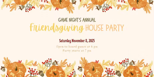 Annual Friendsgiving House Party
