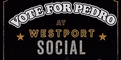 Vote for Pedro @ Westport Social