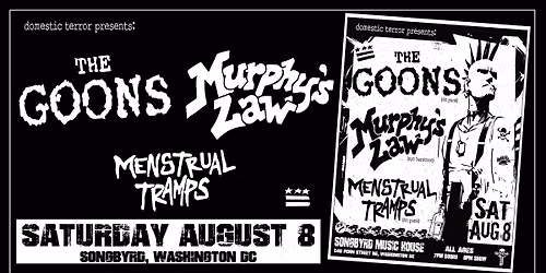 The Goons & Murphy's Law w\/Menstrual Tramps @Songbyrd DC