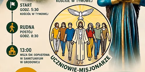 VI Piesza Pielgrzymka do Jutrzenki Nadziei Tymowa-Rudna-Grodowiec 