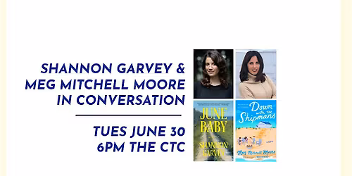 Shannon Garvey & Meg Mitchell Moore In Conversation