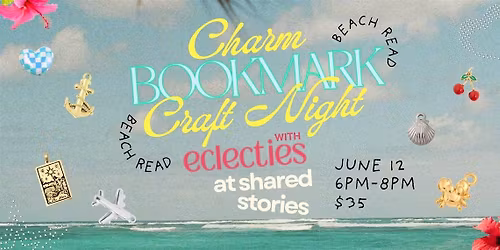 BEACH READ: Charm Bookmark Craft Night