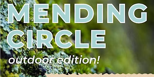 Mending Circle in Hillsborough (Outdoor Edition!)