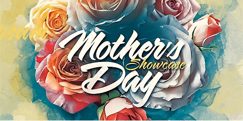 Sat. May 9th - The Bad Mama Jama's Mother's Day Showcase
