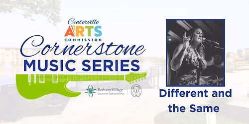Centerville Cornerstone Music Series: Different and the Same