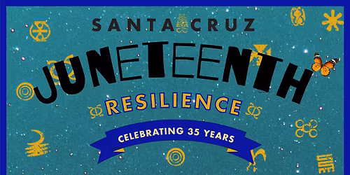\ud83d\udda4 35th Santa Cruz Juneteenth 2026 \ud83d\udda4