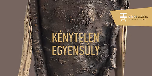 K\u00c9NYTELEN EGYENS\u00daLY G\u00e1lhidy P\u00e9ter Munk\u00e1csy Mih\u00e1ly-d\u00edjas szobr\u00e1szm\u0171v\u00e9sz ki\u00e1ll\u00edt\u00e1sa