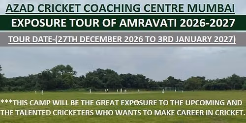 AZAD CRICKET COACHING CENTRE MUMBAI EXPOSURE TOUR OF AMRAVATI 2026-2027
