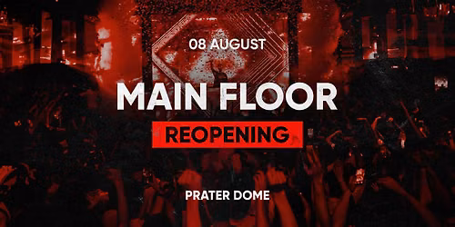 MAIN FLOOR REOPENING @ PRATER DOME
