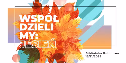 Wsp\u00f3\u0142dzielimy: Jesie\u0144