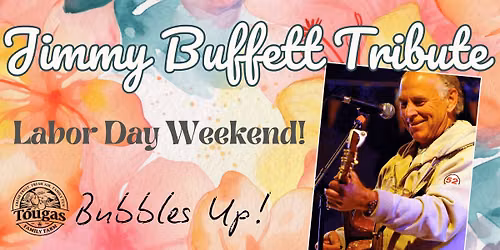 BUBBLES UP! A Tribute to Jimmy Buffett Weekend