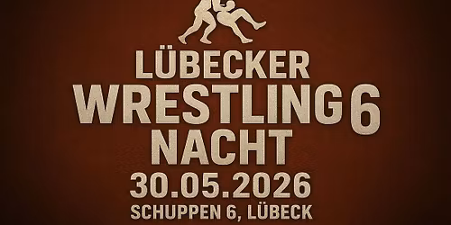 L\u00fcbecker Wrestling Nacht 6