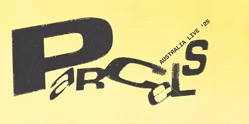 Parcels | Australia Live '25 @ Melbourne