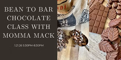 Bean to Bar Chocolate Class with Momma Mack