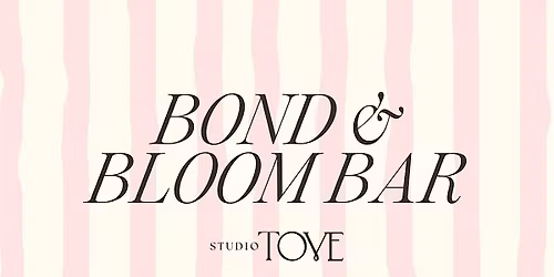 Bond & Bloom Bar at Studio Tove