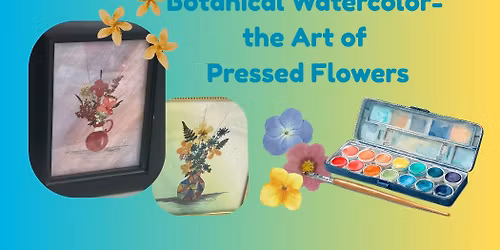 Botanical Watercolor- the Art of Pressed Flowers
