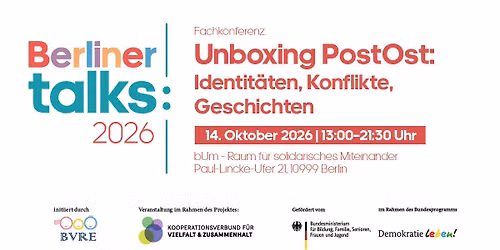 Berliner talks 2026: Unboxing PostOst \u2013 Identit\u00e4ten, Konflikte, Geschichten
