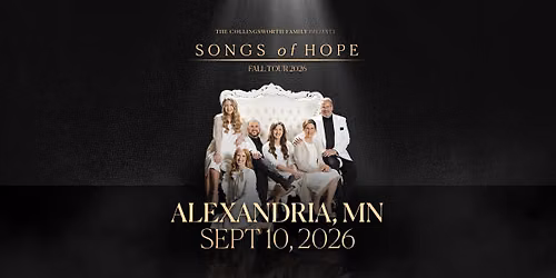 Songs of Hope Tour with The Collingsworth Family - Alexandria, MN