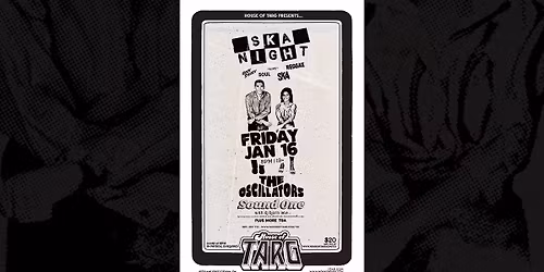 SKA NIGHT w\/ The Oscillators + Sound One + Dj Bjorn Late + More TBA