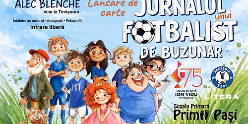 Alec Blenche - Lansare de carte pentru copii - Jurnalul unui fotbalist de buzunar