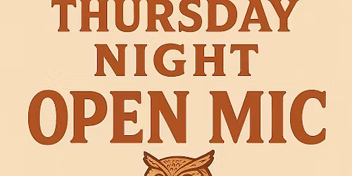 Little Owl Thursday Open Mic Night