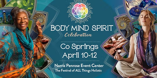 Body Mind Spirit Celebration - Co Springs