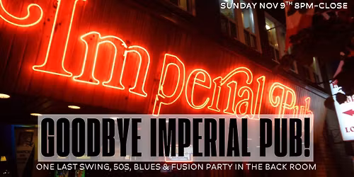 Goodbye Imperial Pub! One Last Swing, 50s, Blues & Fusion Party in the Back Room
