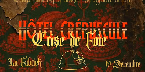 H\u00d4TEL CR\u00c9PUSCULE, Crise de Foie.