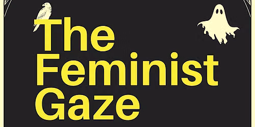 THE FEMINIST GAZE: Vampires, Queer Desire & The Monstrous-Feminine