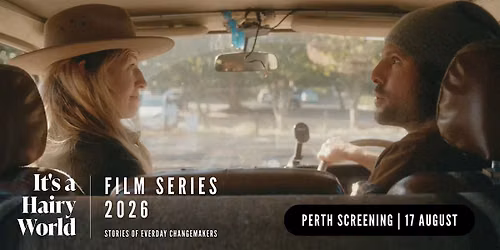It's A Hairy World Film Series Perth Screening I 17 August
