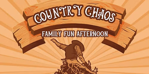 Country Chaos Family Fun Afternoon