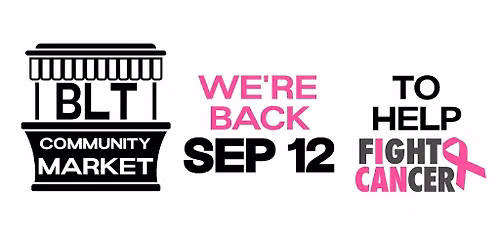 September 12th BLT Community Market in support of CANCER CHARITIES
