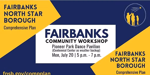 FNSB Comprehensive Plan Community Workshop: FAIRBANKS