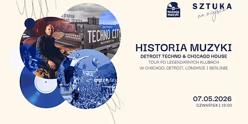 Historia Muzyki. Detroit Techno & Chicago House. Tour po legendarnych klubach.