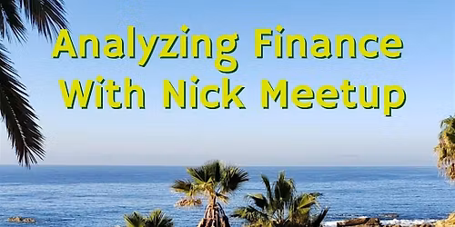 2026 Analyzing Finance with Nick San Diego Meetup