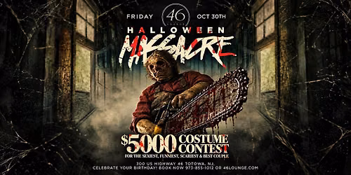 Fri Oct 30th Halloween Massacre at 46 Lounge | $5,000 Costume Contest
