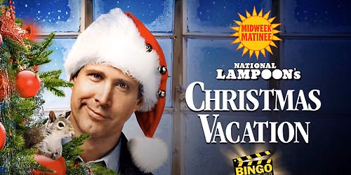 MIDWEEK MATINEE BINGOFLIX: NATIONAL LAMPOON'S CHRISTMAS VACATION (1989, PG-13) (FREE EVENT!)